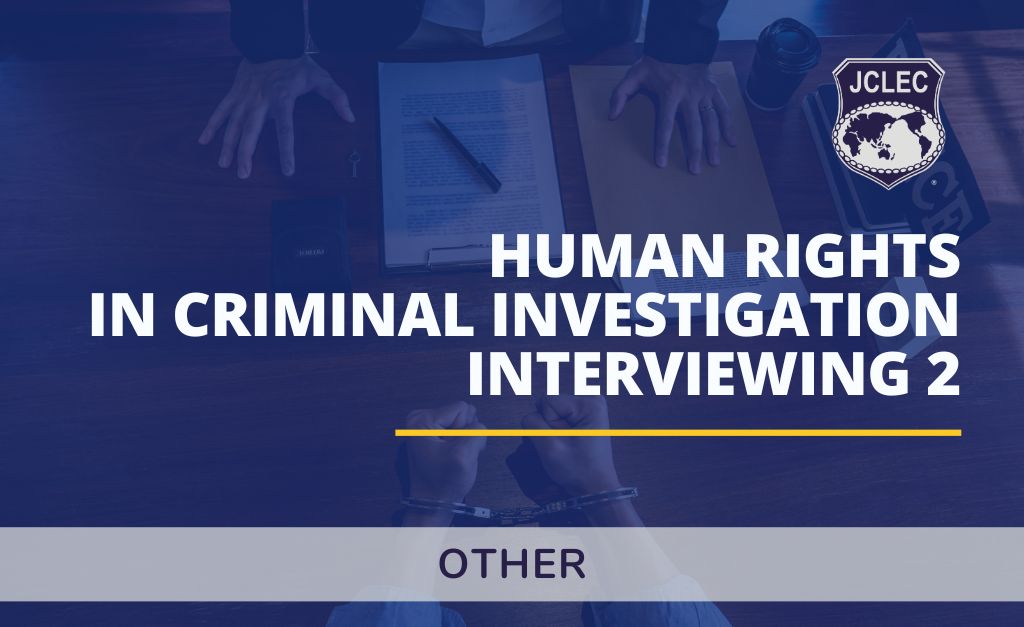 Human Rights in Criminal Investigation Interviewing 2